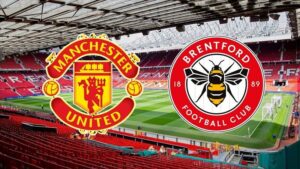 Soi kèo châu Á trận Brentford đấu với Man Utd chọn đội chủ nhà Brentford